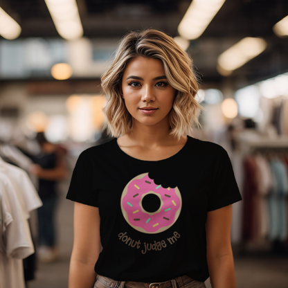 Women's T-Shirt - Donut Judge me