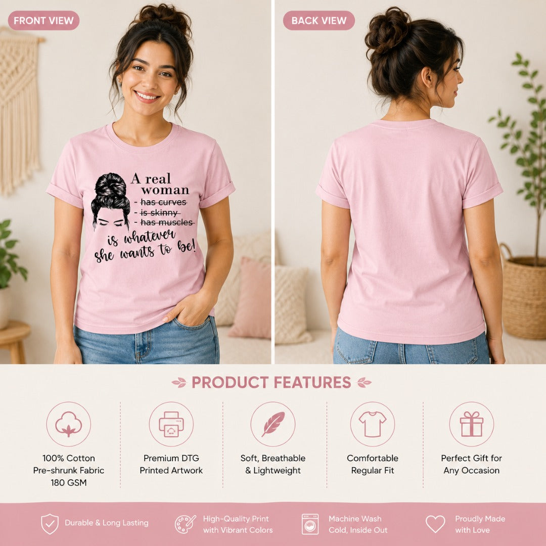 A Real Woman Women's Cotton T-Shirt in Pink showing front and back views with an empowerment graphic print and premium product features