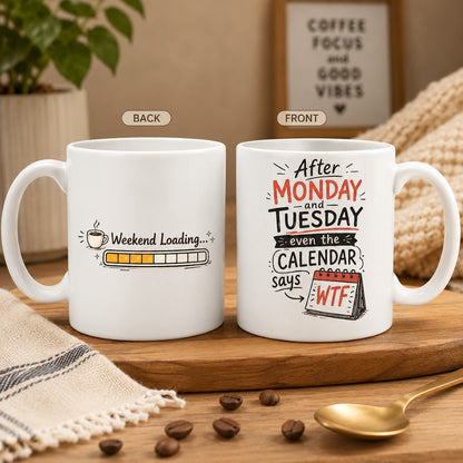 Front and back view of After Monday and Tuesday funny coffee mug featuring Weekend Loading and calendar office humor designs