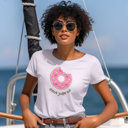 Do Nut Judge Me women's cotton t-shirt featuring a fun donut lover graphic design