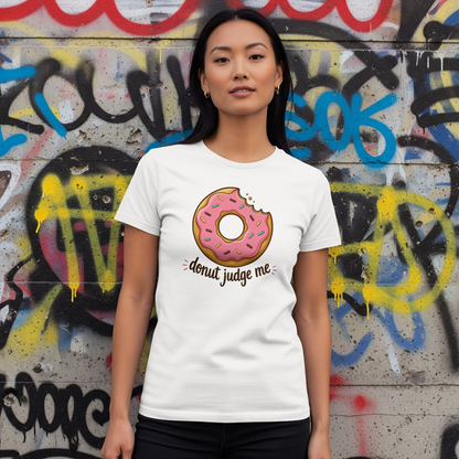 Do Nut Judge Me women's t-shirt in white featuring a funny donut-themed graphic design