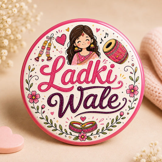 Ladki Wale wedding pin badge featuring bride side celebration artwork with floral decorations and wedding illustrations.
